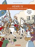 Dominique Joly et Bruno Heitz - L'histoire de France en BD  : Henri IV et les guerres de religion.