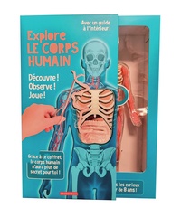 Lucille-M Kayes - Explore le corps humain ! - Découvre ! Observe ! Joue ! Avec une maquette transparente du corps humain.