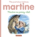 Marcel Marlier et Gilbert Delahaye - Martine au poney-club.