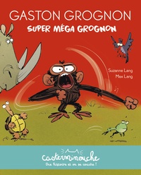 Suzanne Lang et Max Lang - Gaston Grognon  : Super méga grognon.