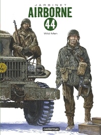 Philippe Jarbinet - Airborne 44 Tome 10 : Wild men.