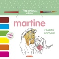 Anne Bordenave - Martine, passion animaux - Avec un pinceau et une palette de couleurs.