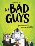 Aaron Blabey - Les Bad Guys Tome 2 : SOS Poulets en détresse.