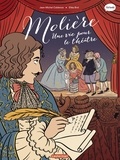 Jean-Michel Coblence et Elléa Bird - Les classiques en BD  : Molière - Une vie pour le théâtre.