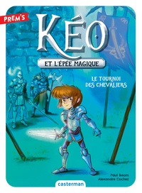 Paul Beorn et Alexandre Cochez - Kéo et l'épée magique Tome 3 : Le tournoi des chevaliers.
