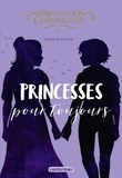 Connie Glynn - Rosewood Chronicles Tome 5 : Princesses pour toujours.