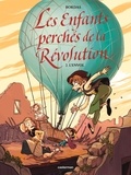 Jean-Sébastien Bordas - Les enfants perchés de la Révolution Tome 2 : L'Envol.