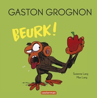 Suzanne Lang - Gaston Grognon  : Gaston Grognon - Beurk ! - édition tout carton.