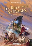 Amanda Foody - Les Royaumes Sauvages Tome 3 : Le Grand Tournoi.