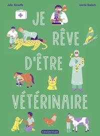 Julie Alcouffe et Léonie Koelsch - Je rêve d'être vétérinaire.