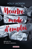 Holly Jackson - Meurtre mode d'emploi Tome 3 : Affaire classée.