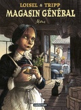 Régis Loisel et Jean-Louis Tripp - Magasin général Tome 1 : Marie.