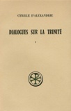Georges-Matthieu de Durand et  Cyrille d'Alexandrie - Dialogues Sur La Trinite. Tome 1, Dialogues 1 Et 2, Edition Bilingue Francais-Grec.