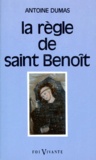 Antoine Dumas - La Regle De Saint Benoit.