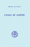 Gérard de Martel et  Pierre de Celle - L'Ecole Du Cloitre. Edition Bilingue Francais-Latin.