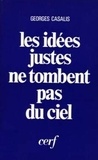 Georges Casalis - Les Idees Justes Ne Tombent Pas Du Ciel. Elements De Theologie Inductive.