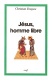 Christian Duquoc - Jesus, Homme Libre. Esquisse D'Une Christologie, 10eme Edition.