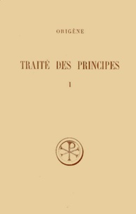 Manlio Simonetti et Henri Crouzel - Traite Des Principes. Tome 1, Livres 1 Et 2, Edition Bilingue Francais-Latin.