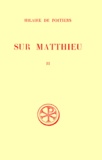 Jean Doignon et  Hilaire de Poitiers - Sur Matthieu. Tome 2, Edition Bilingue Francais-Latin.