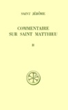 Emile Bonnard et  Jérôme Saint - Commentaire Sur Saint Matthieu. Tome 2, Livres 3 Et 4, Edition Bilingue Francais-Latin.