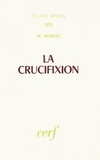 M Hengel - La Crucifixion dans l'Antiquité et la folie du message de la croix.