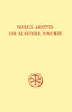 Roger Gryson - Scholies Ariennes Sur Le Concile D'Aquilee. Edition Bilingue Francais-Latin.