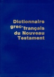 Maurice Carrez et François Morel - Dictionnaire grec-français du Nouveau Testament.