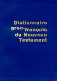 Maurice Carrez et François Morel - Dictionnaire grec-français du Nouveau Testament.