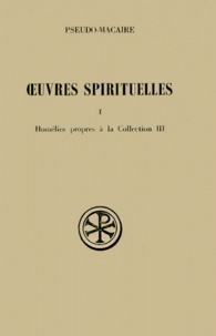 Pseudo-Macaire et Vincent Desprez - Oeuvres Spirituelles. Tome 1, Homelies Propres A La Collection 3, Edition Bilingue Francais-Grec.