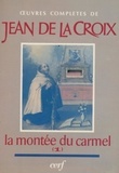  Jean de la Croix - Montee Du Carmel. Tome 1.