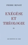 P Benoit - Exegese Et Theologie. Tome 4.