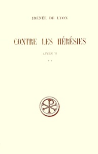 Louis Doutreleau et  Irénée de Lyon - Contre Les Heresies. Livre 2, Tome 2, Edition Bilingue Francais-Latin.