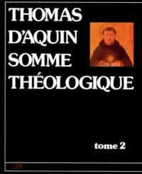  Thomas d'Aquin - Somme Theologique. Tome 2.