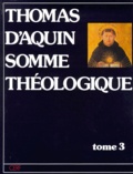  Thomas d'Aquin - Somme Theologique. Tome 3.