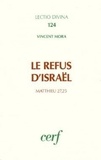 Vincent Mora - Le Refus d'Israël - Matthieu 27, 25.