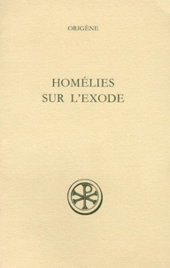 Marcel Borret et  Origène - Homelies Sur L'Exode. Edition Bilingue Francais-Latin.