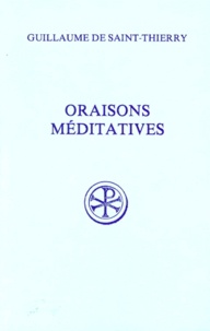  Guillaume de Saint-Thierry et Jacques Hourlier - Oraisons Meditatives. Edition Bilingue Francais-Latin.