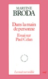 Martine Broda - Dans La Main De Personne. Essai Sur Paul Celan.