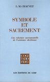 Louis-Marie Chauvet - Symbole et sacrement - Un relecture sacramentelle de l'existence chrétienne.