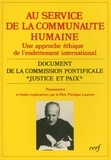  Commission Pontificale Justice - Au Service De La Communaute Humaine. Une Approche Ethique De L'Endettement International.