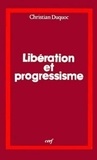 Christian Duquoc - Libération et progressisme - Un dialogue théologique entre l'Amérique latine et l'Europe.