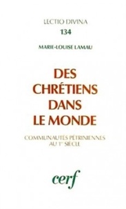 Marie-Louise Lamau - Des Chrétiens dans le monde - Communautés pétriniennes au 1er siècle.