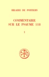 Marc Milhau et  Hilaire de Poitiers - Commentaire Sur Le Psaume 118. Tome 1, Edition Bilingue Francais-Latin.