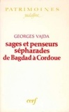Georges Vajda - Sages et penseurs sépharades de Bagdad à Cordoue.