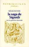 Régis Boyer - La Saga de Sigurdr ou la Parole donnée.