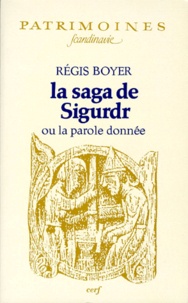 Régis Boyer - La Saga de Sigurdr ou la Parole donnée.