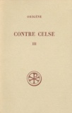 Marcel Borret et  Origène - Contre Celse. Tome 3, Livres 5 Et 6, Edition Bilingue Francais-Grec.