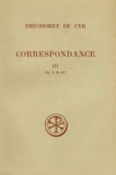 Yvan Azéma et  Théodoret de Cyr - Correspondance. Tome 3, Lettres 96 A 147, Edition Bilingue Francais-Grec.