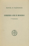 Théodore Khoury et  Manuel Ii Paleologue - Entretien Avec Un Musulman. 7eme Controverse, Edition Bilingue Francais-Grec.