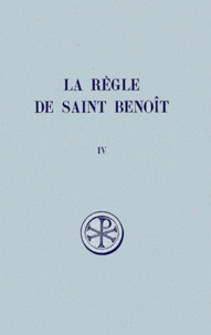  Saint Benoît et Adalbert de Vogüé - La Regle De Saint Benoit. Tome 4, Commentaire Historique Et Critique, Parties 1 A 3.